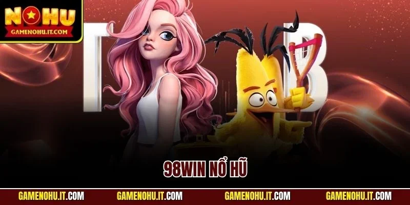 98Win Nổ Hũ